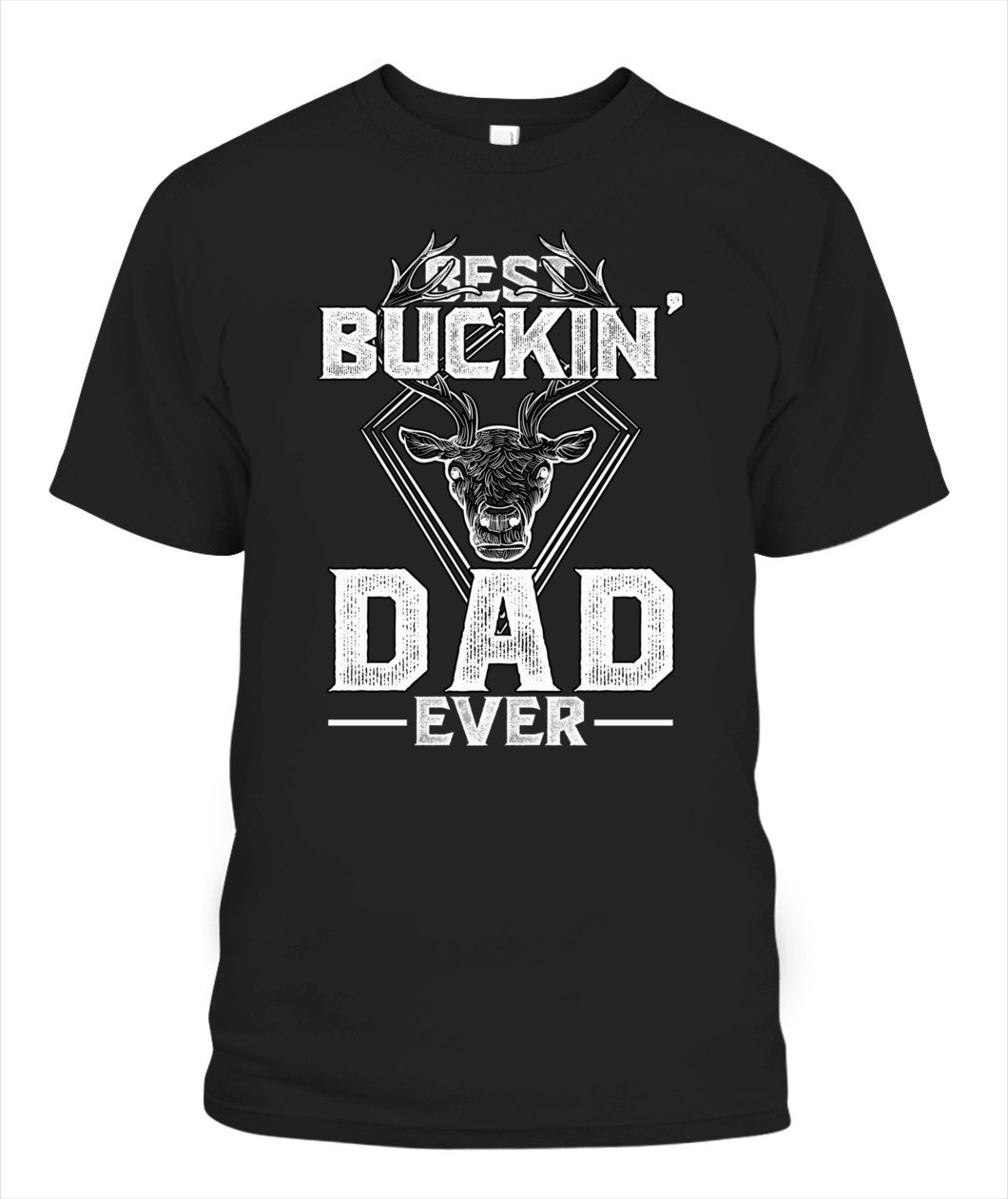 Best Buckin Dad Ever Funny Deer Hunting Unisex T Shirt | Full Size | Adult | Black | H1504