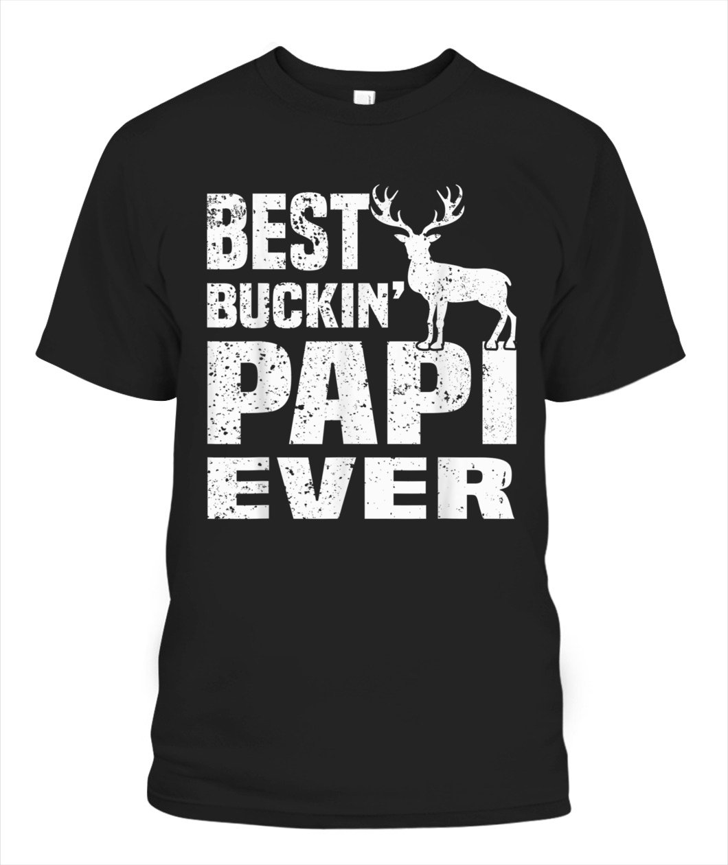 Best Buckin Papi Ever Hunting Unisex T Shirt | Full Size | Adult | Black | T1291