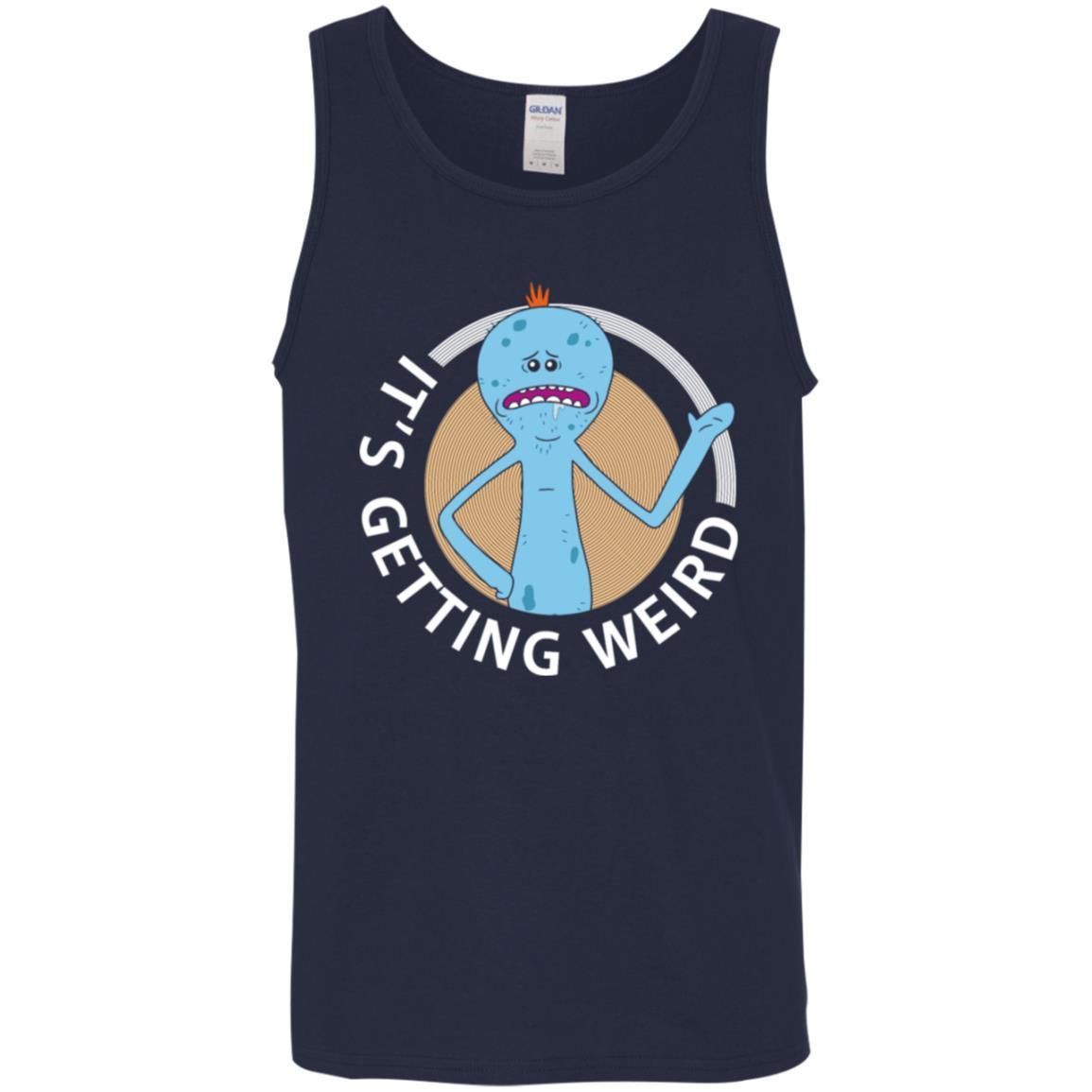 Rick And Morty Mr Meeseeks Its Getting Weird Men Tank Top