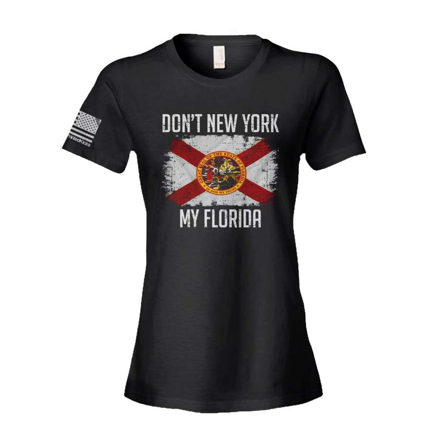 Don’t New York My Florida Women’s T-Shirt – Front