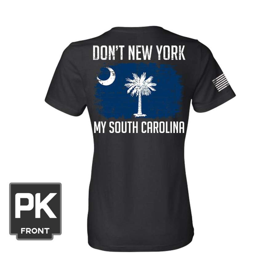 Don’t New York My South Carolina Women’s T-Shirt