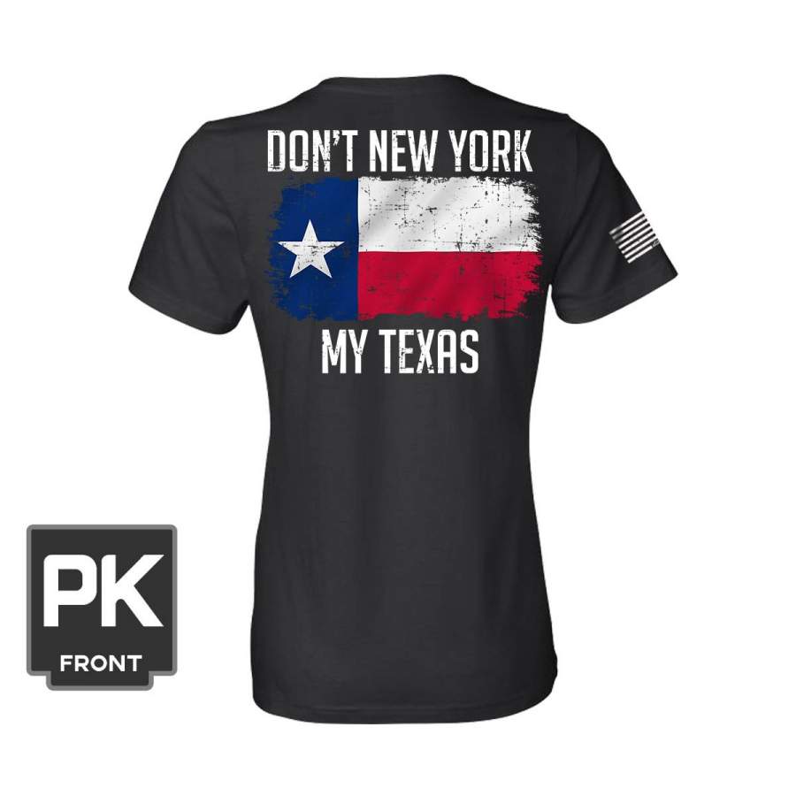 Don’t New York My Texas Women’s T-Shirt