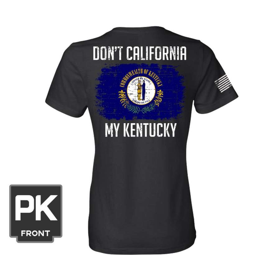 Don’t California My Kentucky Women’s T-Shirt