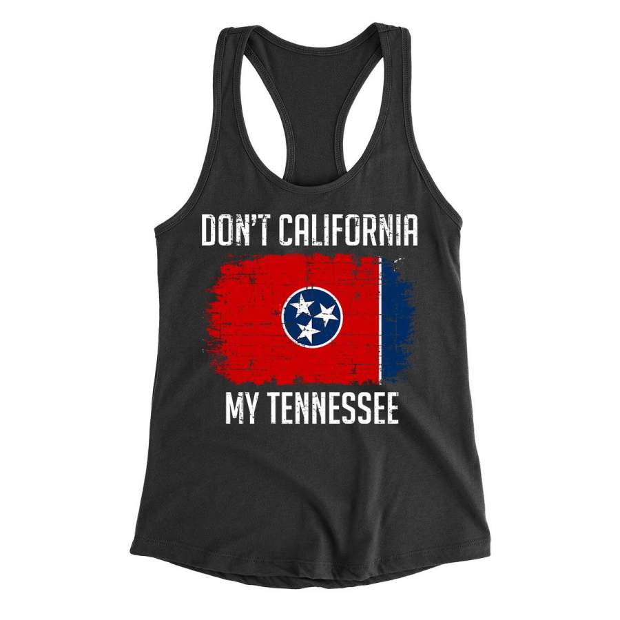 Don’t California My Tennessee Women’s Racerback Tank