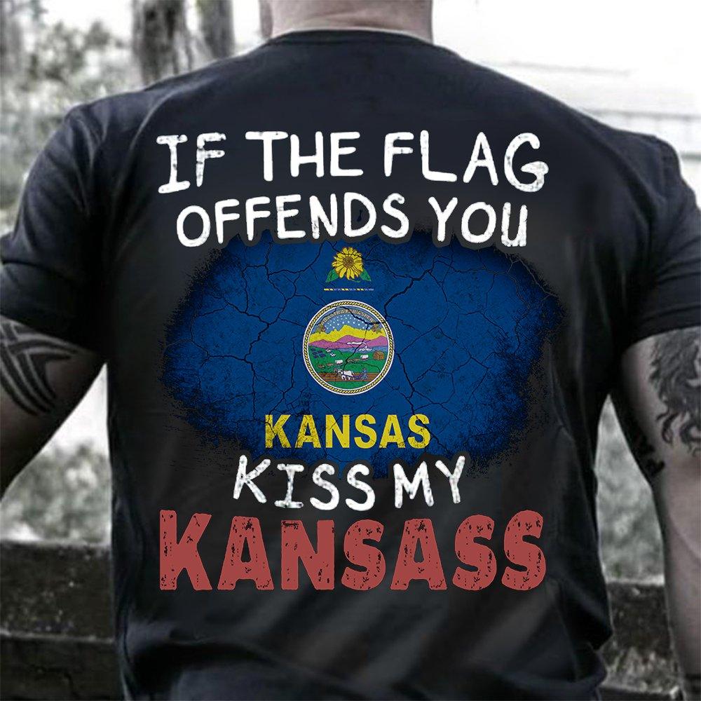 If The Flag Offend You Kiss My Kansass T-Shirt Funny Great State Of Kansas Shirt