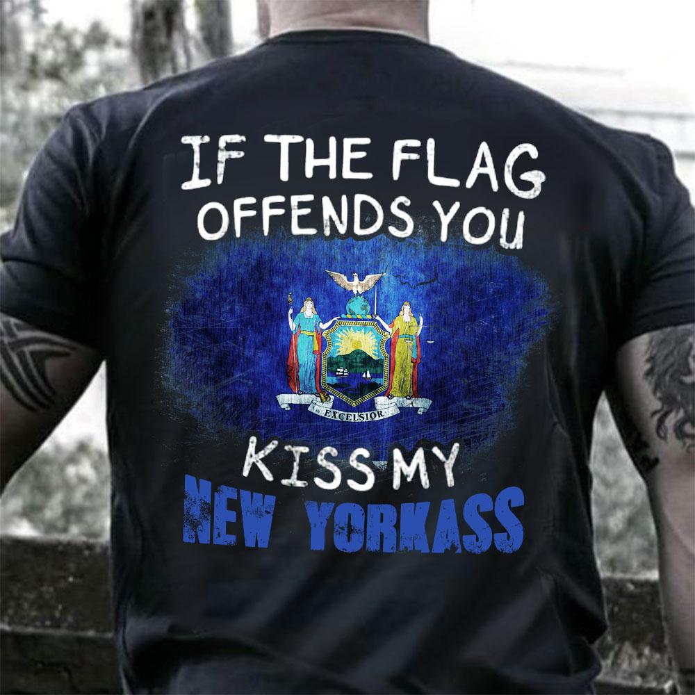 If The Flag Offends You Kiss My New Yorkass T-Shirt Fun Proud State Of New York Tee