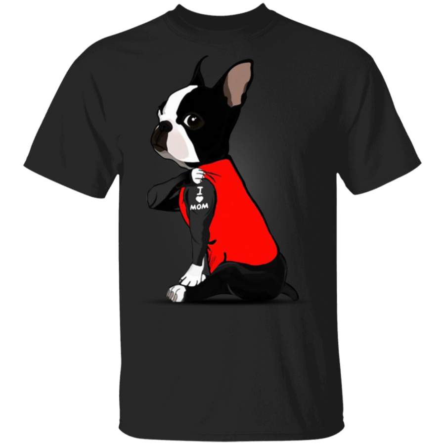 I Love Mom Boston Terrier Shirt Cute