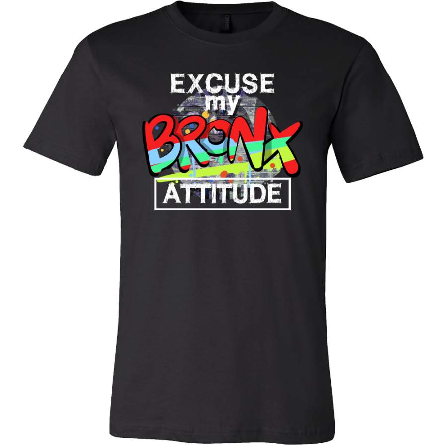 Excuse my Bronx,New York Attitude Funny American U.S T-Shirt