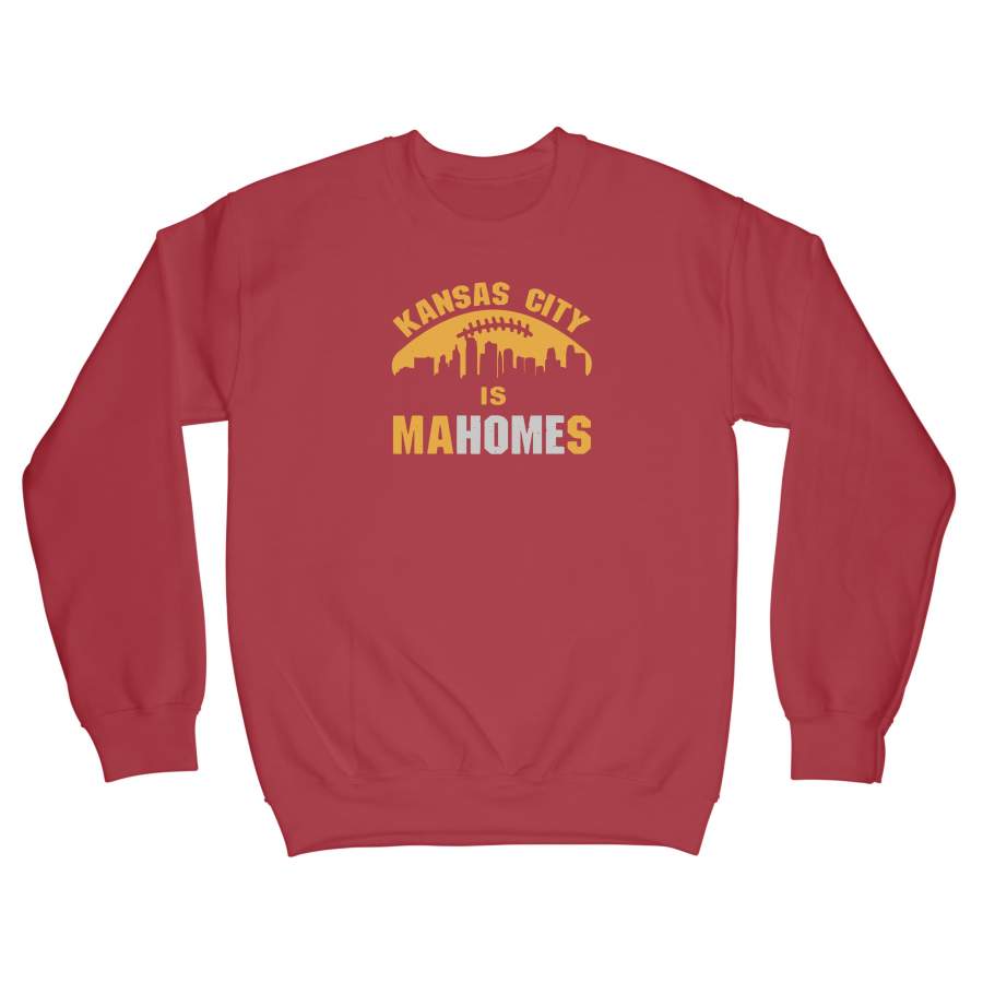 Kansas City is Mahomes Sweatshirt Kansas City Mahomes Sweatshirt