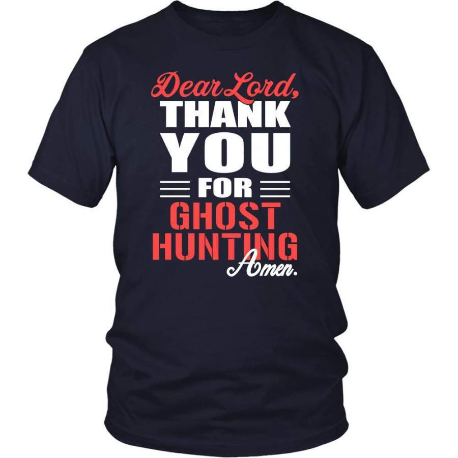 Ghost hunting Shirt – Dear Lord, thank you for Ghost hunting Amen- Hobby