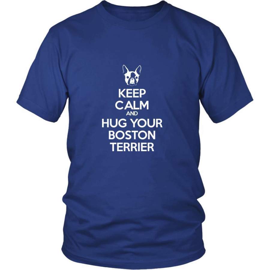 Boston terrier Shirt – Keep Calm and Hug Your Boston terrier- Dog Lover Gift Gift