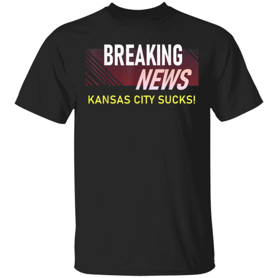 Breaking News Anti Kansas City Sucks Funny Football Joke TShirt