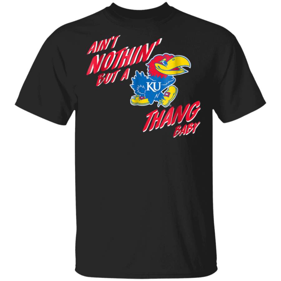 Kansas Jayhawks Aint Nothin But A Ku Thang TShirt Apparel