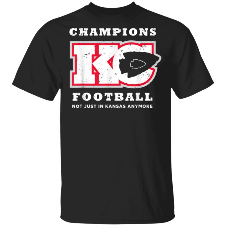 Champions KC Football Not Just In Kansas Anymore Sports Fan TShirt