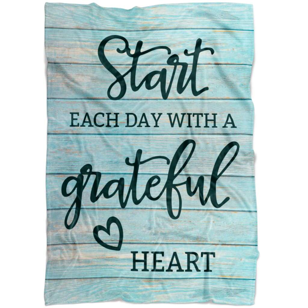 Start Each Day With A Grateful Heart Fleece Blanket | Adult 60×80 inch | Youth 45×60 inch | Colorful | BK2296