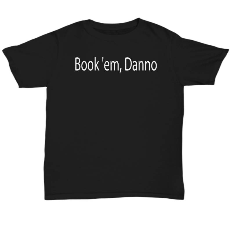 Book ’em, Danno Hawaii Five O T-Shirt