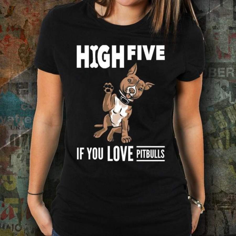 High Five If You Love Pitbulls Shirt Bulldog Lover Shirt