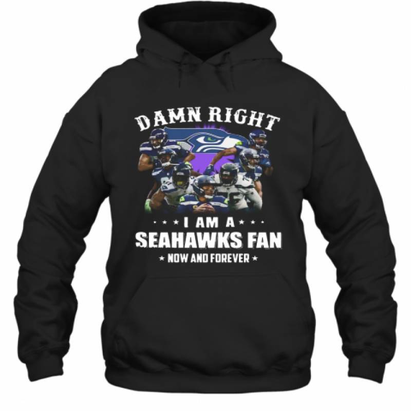 Damn Right I Am A Seattle Seahawks Football Club Fan Now And Forever Stars Hoodie