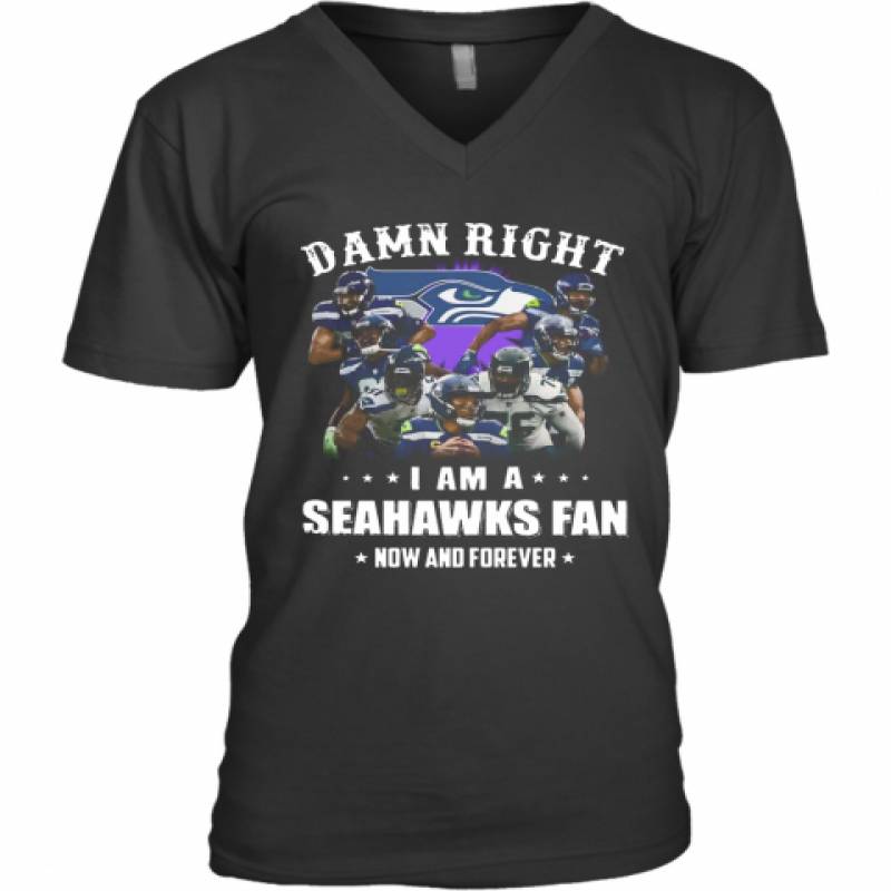 Damn Right I Am A Seattle Seahawks Football Club Fan Now And Forever Stars V-Neck T-Shirt