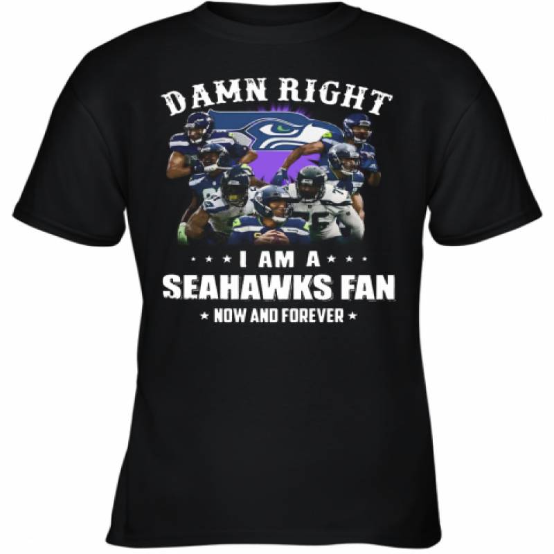 Damn Right I Am A Seattle Seahawks Football Club Fan Now And Forever Stars Youth T-Shirt