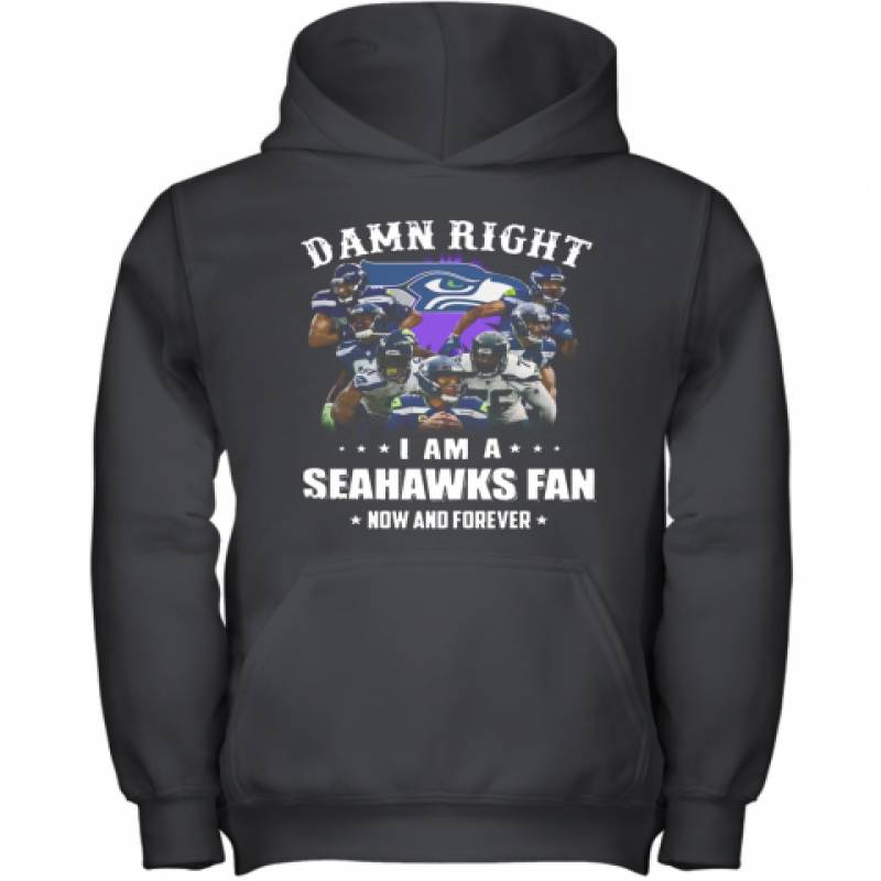 Damn Right I Am A Seattle Seahawks Football Club Fan Now And Forever Stars Youth Hoodie