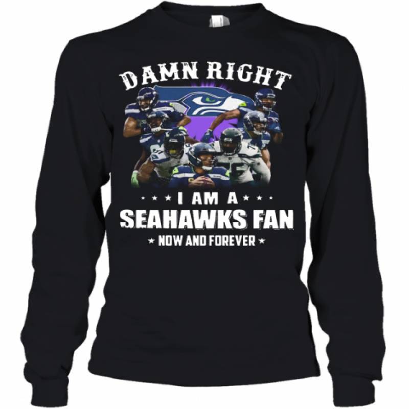 Damn Right I Am A Seattle Seahawks Football Club Fan Now And Forever Stars Youth Long Sleeve