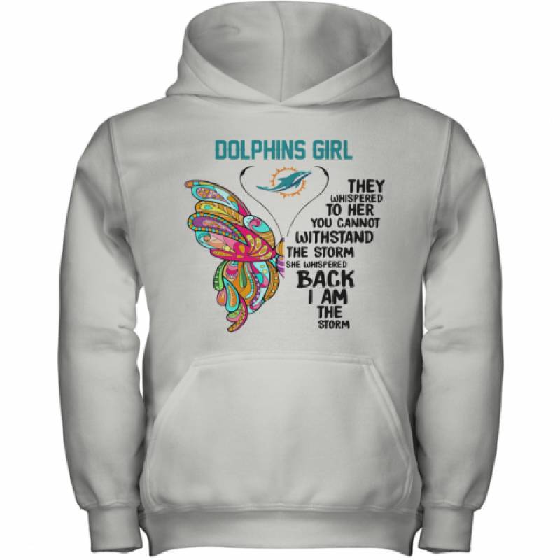 Butterfly Miami Dolphins Girl They Whispered To Her You Cannot Withstand The Storm She Whispered Back I Am The Storm Youth Hoodie