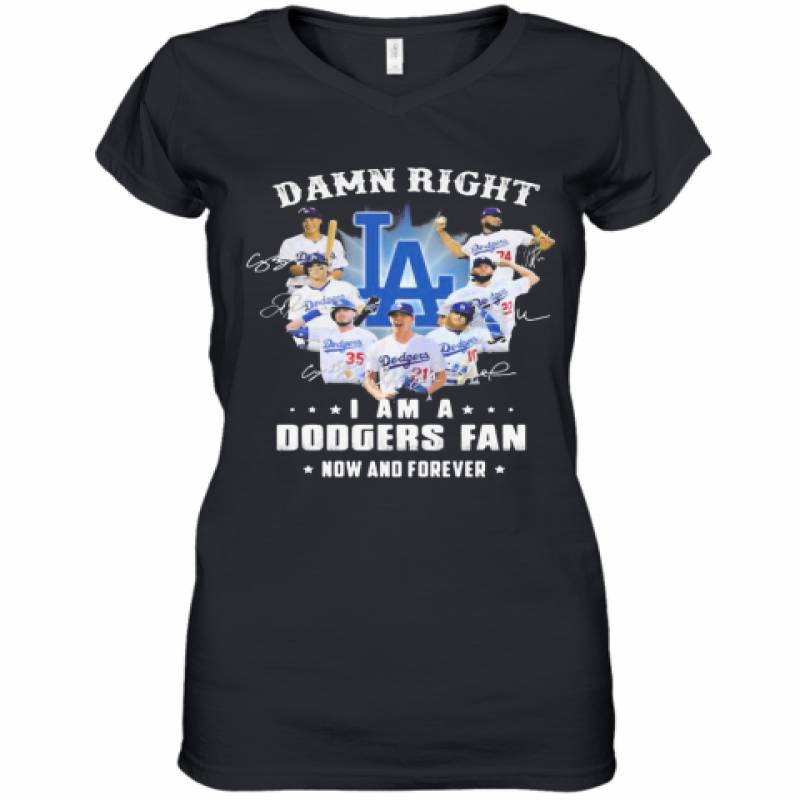 Damn Right I Am A Los Angeles Dodgers Fan Now And Forever Stars Signatures Women's V-Neck T-Shirt