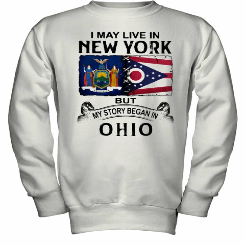 I May Live In New York But My Story Began In Ohio Youth Sweatshirt