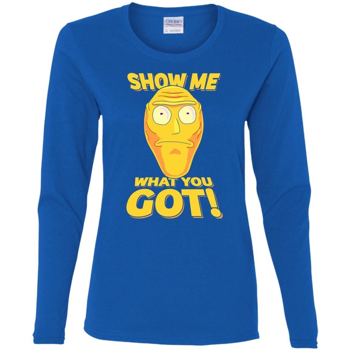 Rick And Morty Cromulon Show Me What You Got Women Long Sleeve Shirt