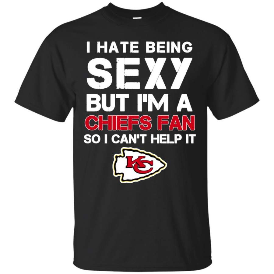 I Hate Being Sexy But I’m Fan So I Can’t Help It Kansas City Chiefs Red T Shirts