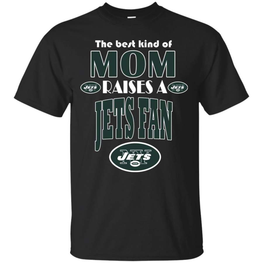 Best Kind Of Mom Raise A Fan New York Jets T Shirts