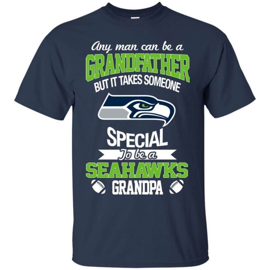 It Takes Someone Special To Be A Seattle Seahawks Grandpa T Shirts