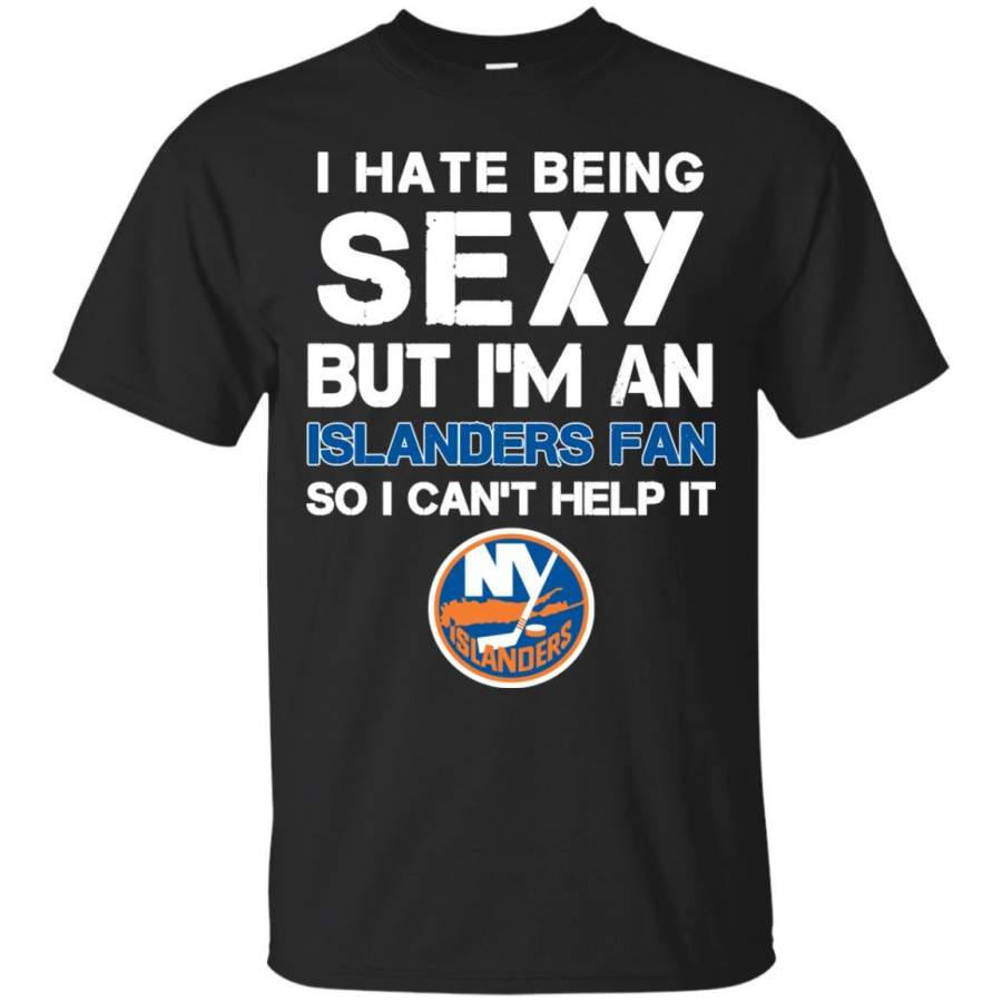 I Hate Being Sexy But I’m Fan So I Can’t Help It New York Islanders Royal T Shirts