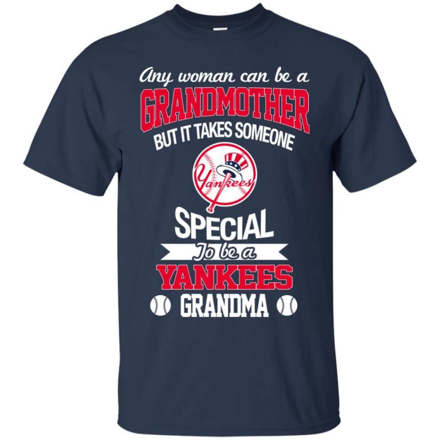 It Takes Someone Special To Be A New York Yankees Grandma T Shirts