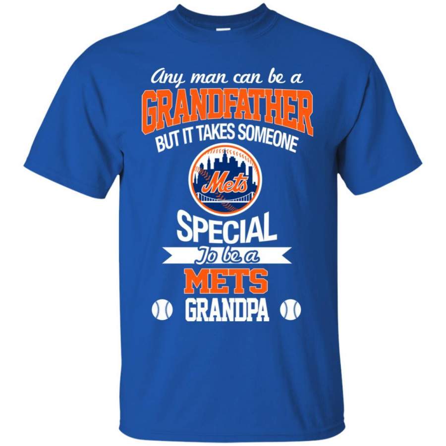 It Takes Someone Special To Be A New York Mets Grandpa T Shirts