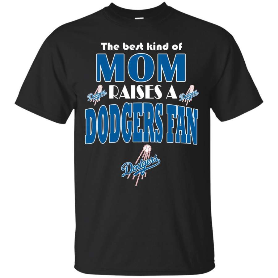 Best Kind Of Mom Raise A Fan Los Angeles Dodgers T Shirts