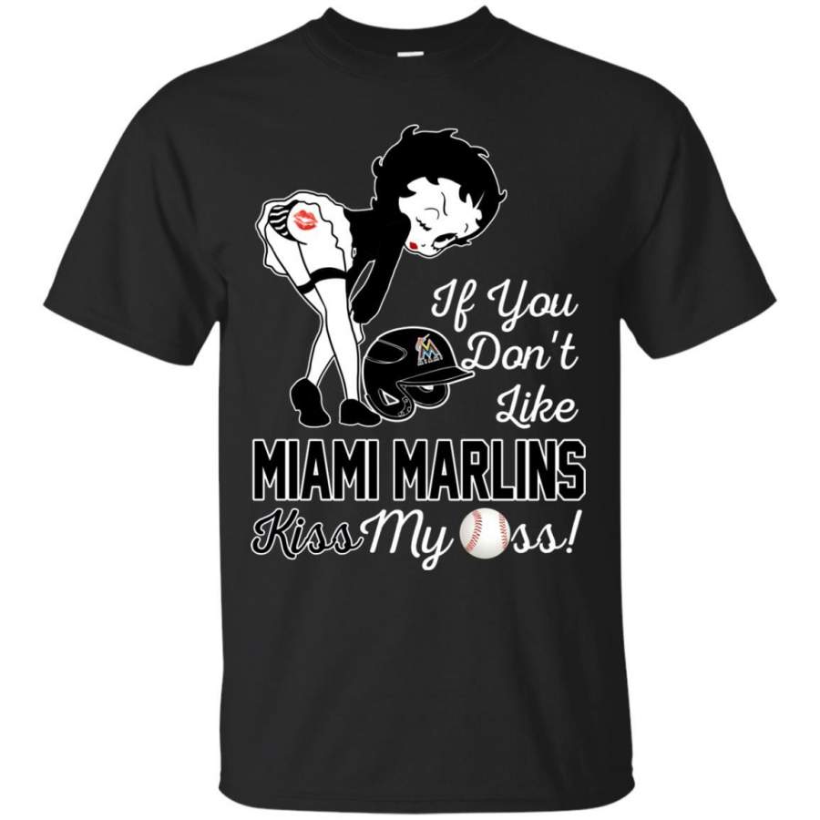 If You Don’t Like Miami Marlins Kiss My Ass BB T Shirts