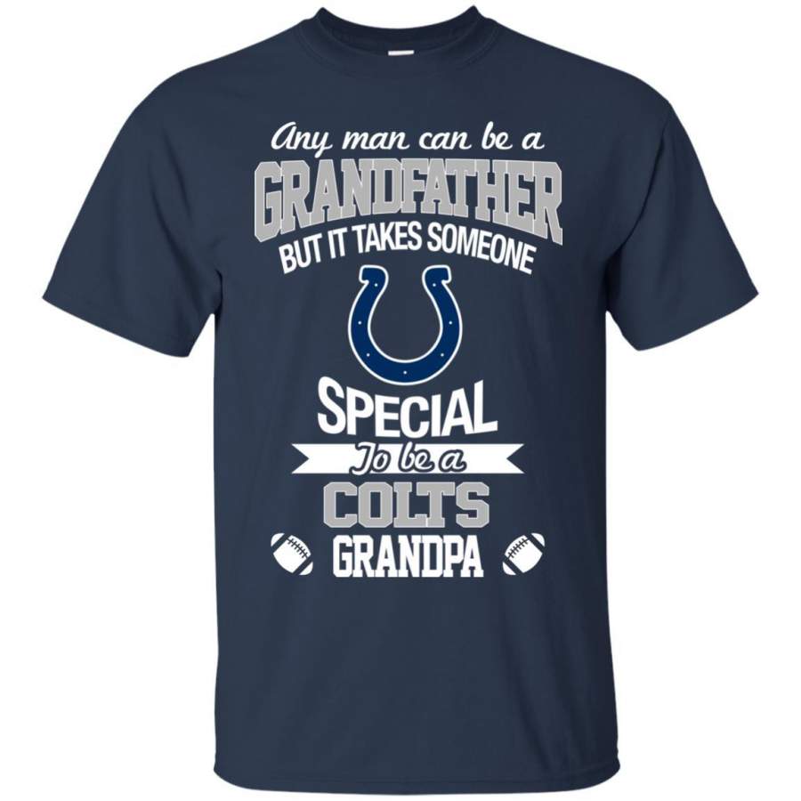 It Takes Someone Special To Be A Indianapolis Colts Grandpa T Shirts