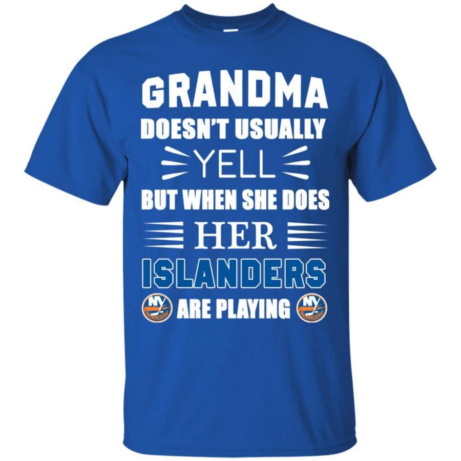 Grandma Doesn’t Usually Yell New York Islanders T Shirts