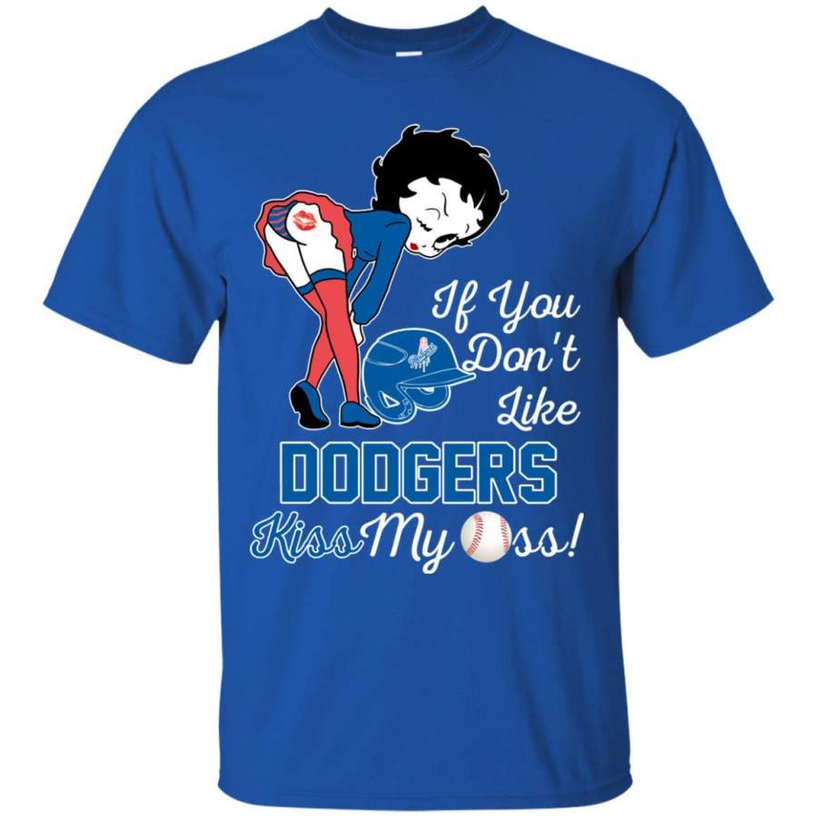 If You Don’t Like Los Angeles Dodgers Kiss My Ass BB T Shirts