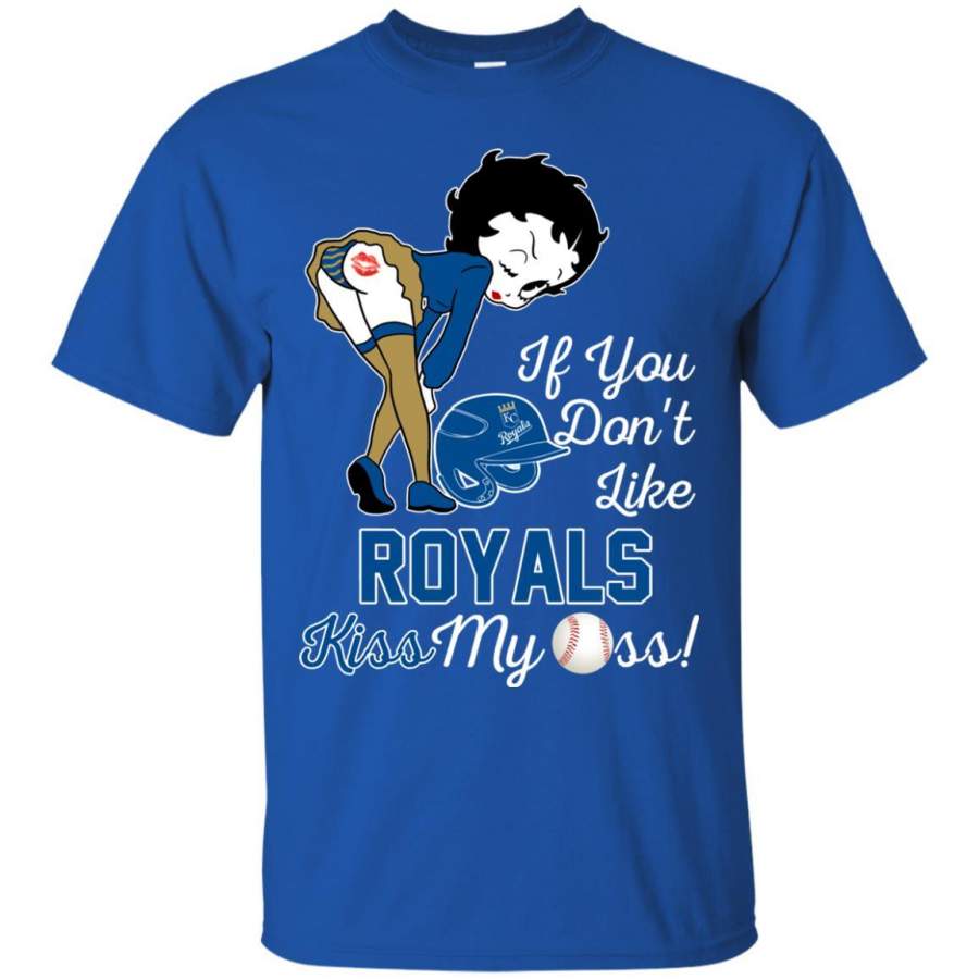 If You Don’t Like Kansas City Royals Kiss My Ass BB T Shirts