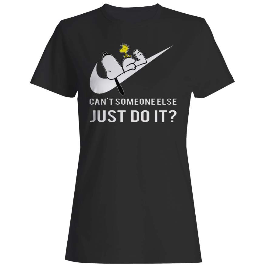 Cant Someone Else Just Do It Snoopy Woman’s T-Shirt