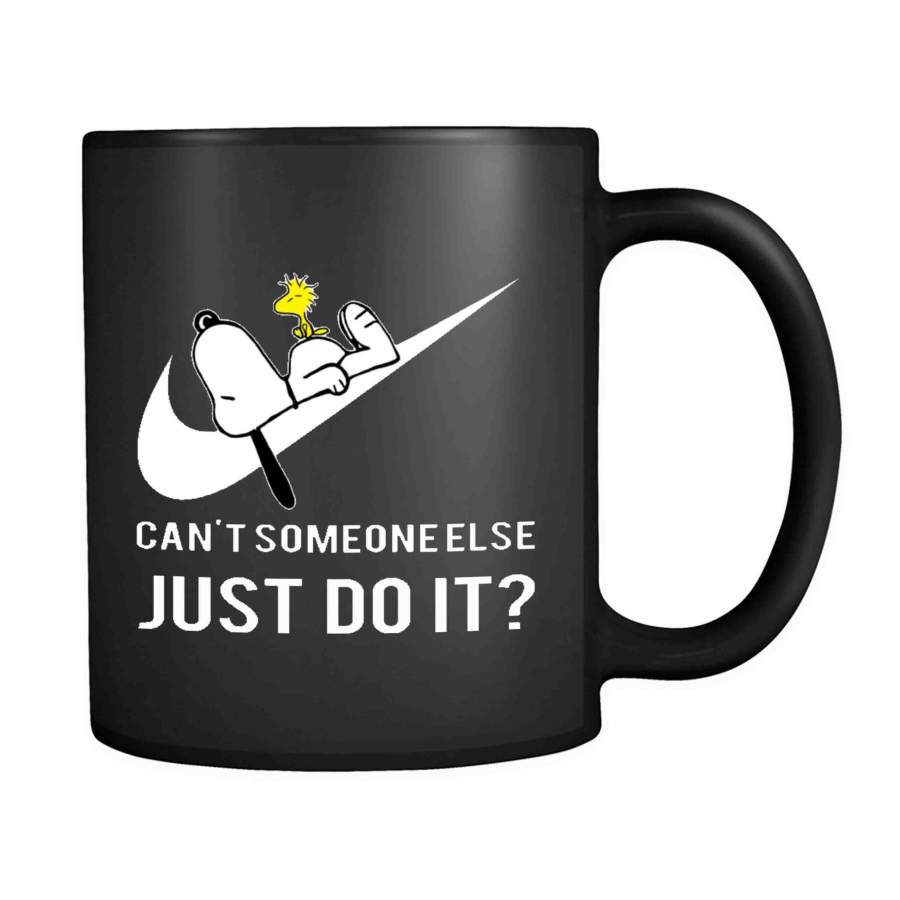 Cant Someone Else Just Do It Snoopy 11oz Mug