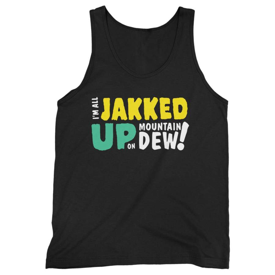 I’m All Jakked Up On Mountain Dew Man’s Tank Top Mens