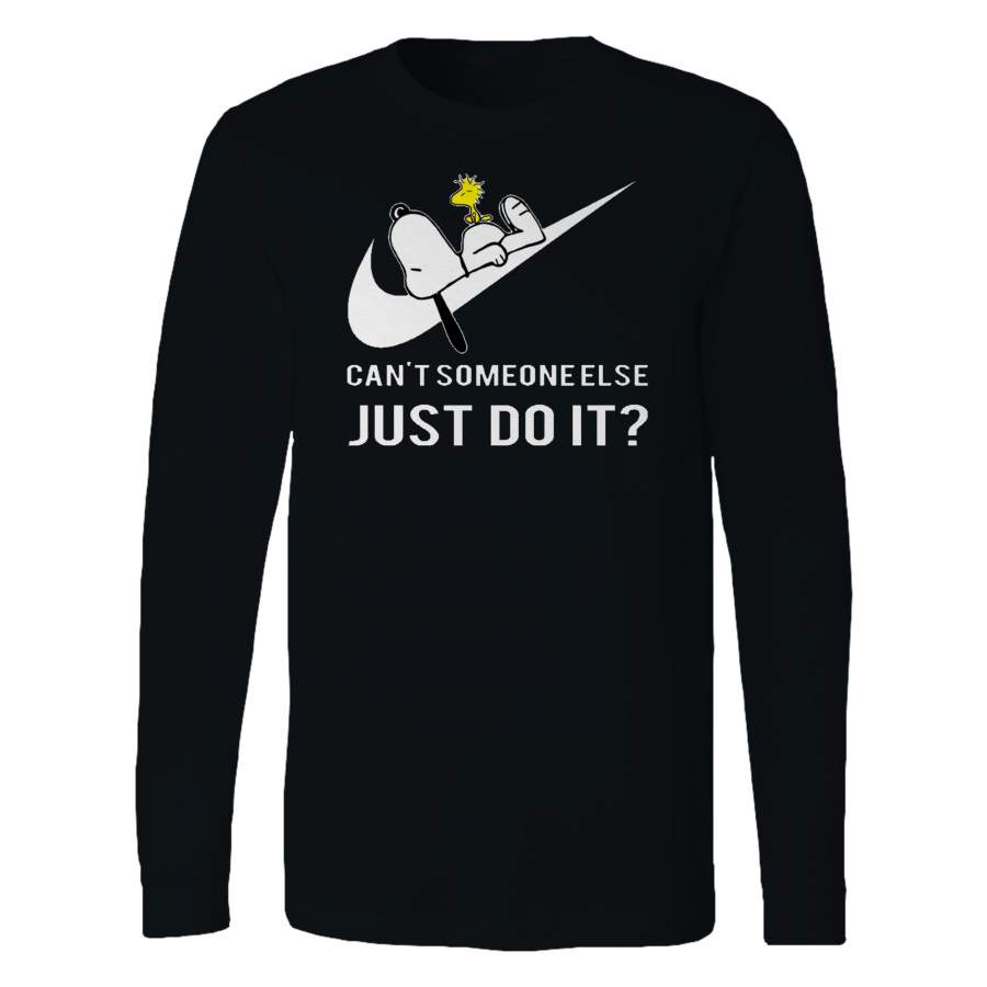 Cant Someone Else Just Do It Snoopy Long Sleeve T-Shirt Tee