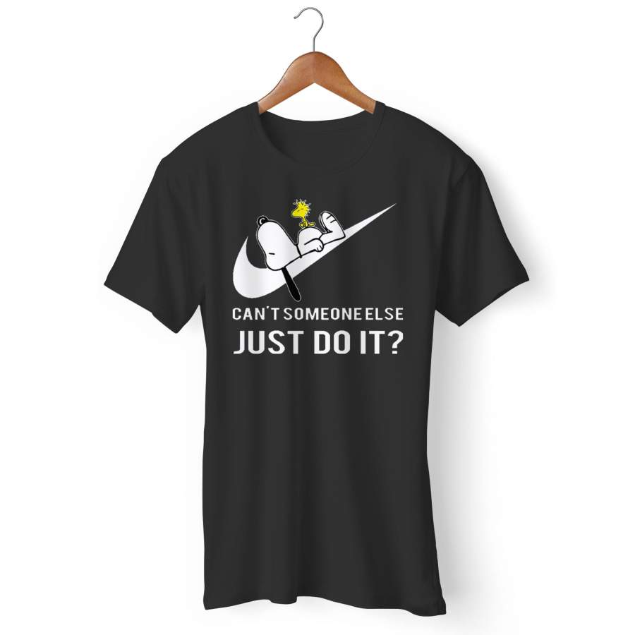 Cant Someone Else Just Do It Snoopy Gildan Man’s T-Shirt