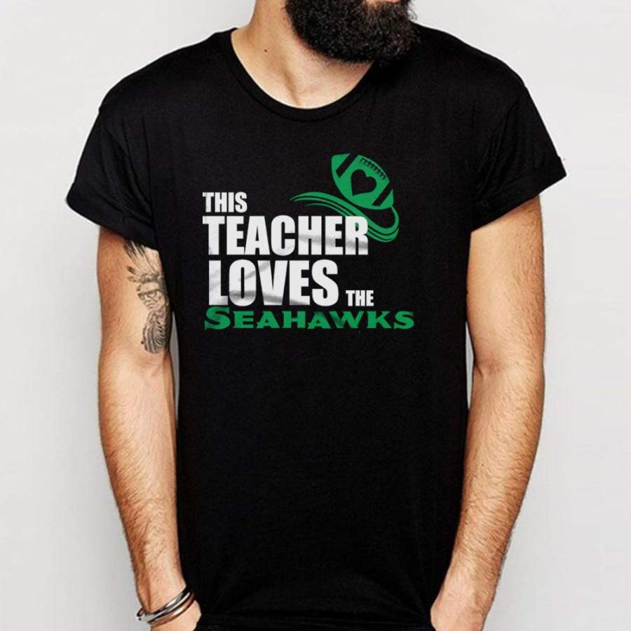 Great This Teacher Loves The Seahawks Seattle Seahawks Men’S T Shirt