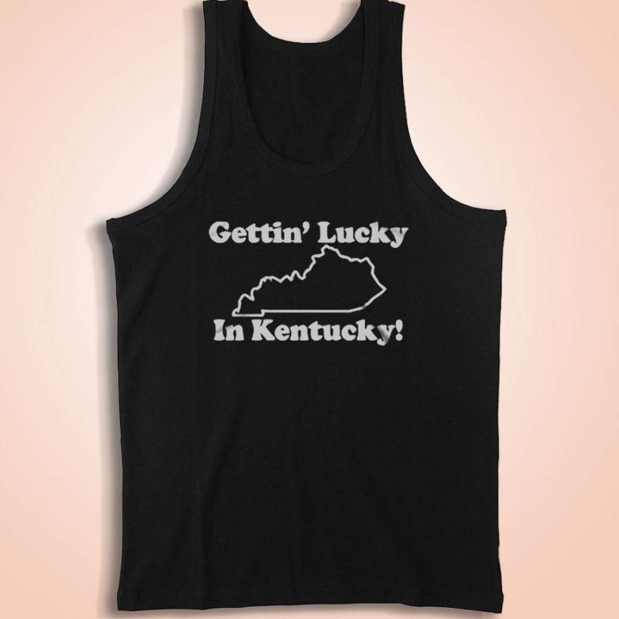 Getting Lucky Gettin In Kentucky Men’S Tank Top