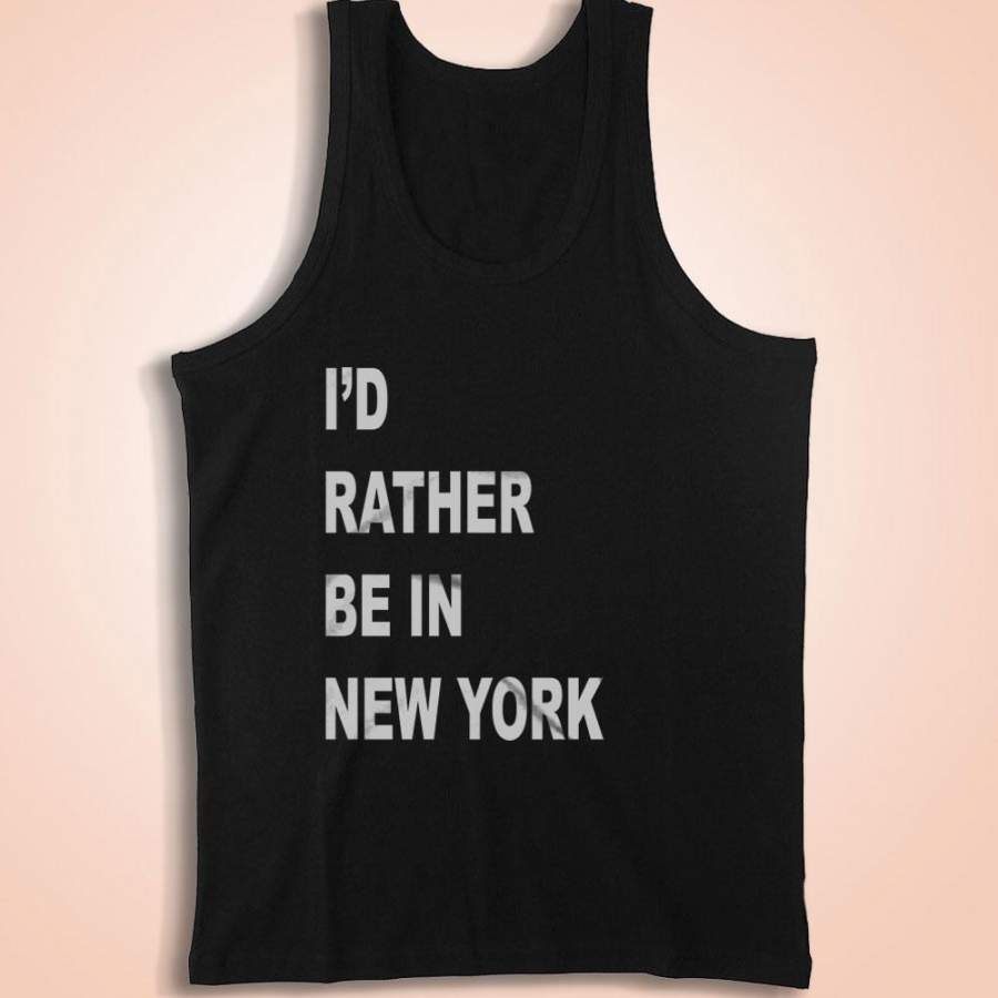 I’D Rather Be In New York I Love New York Men’S Tank Top